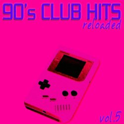 Various Artists - 90's Club Hits Reloaded, Vol.5