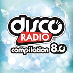 Various Artists - Disco Radio Compilation 8.0 by Various Artists (2015-10-30)