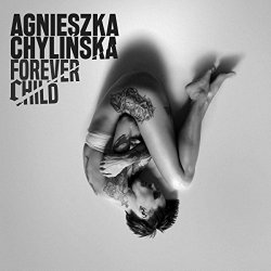 Agnieszka Chylinska - Forever Child