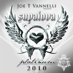 Joe T Vannelli - Supalova Platinum 2010 Mix