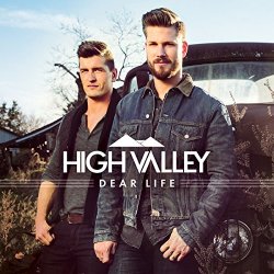 High Valley - Dear Life