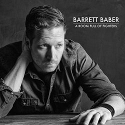Barrett Baber - A Room Full of Fighters