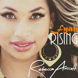 Rebecca Arscott - Fyah Rising