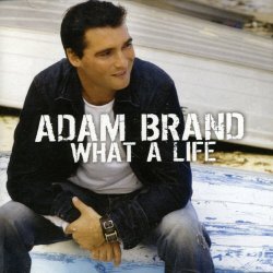 Adam Brand - What a Life