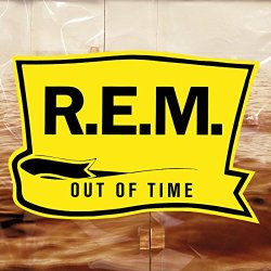 Out Of Time (25th Anniversary Edition) [Explicit]