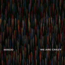 Minoo - We Are Crazy
