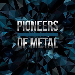 Various Artists - Pioneers of Metal [Explicit]