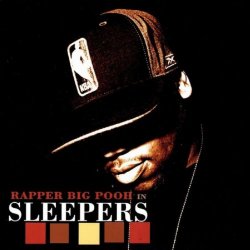 Rapper Big Pooh - Sleepers [Explicit]