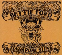 Bettie Ford - Singapore Sling