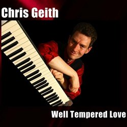 Chris Geith - Well Tempered Love