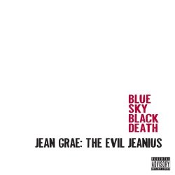 Blue Sky Black Death - Jean Grae: The Evil Jeanius [Explicit]