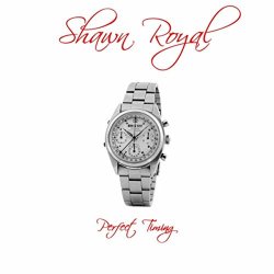 Shawn Royal - Perfect Timing [Explicit]