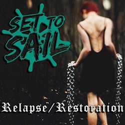 Set To Sail - Relapse / Restoration