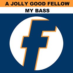 A Jolly Good Fellow - My Bass