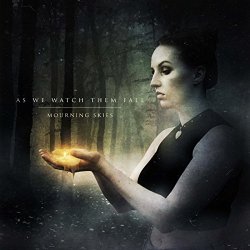 As We Watch Them Fall - Mourning Skies [Explicit]