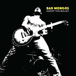 Bad Mongos - Shoot the Bullet [Explicit]