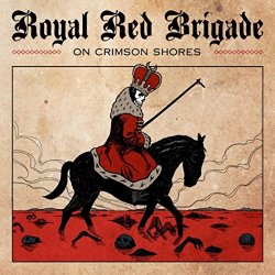 Royal Red Brigade - On Crimson Shores