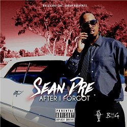 Sean Dre - After I Forgot [Explicit]