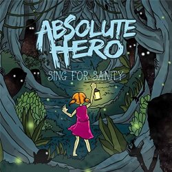 Absolute Hero - Sing for Sanity