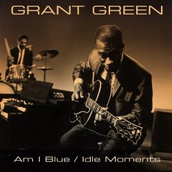 Grant Green - Idle Moments