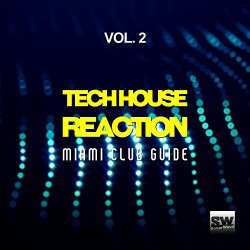 Various Artists - Tech House Reaction, Vol. 2 (Miami Club Guide)