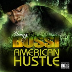 Young Bossi - American Hustle [Explicit]