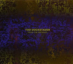 Tod Dockstader - From the Archives