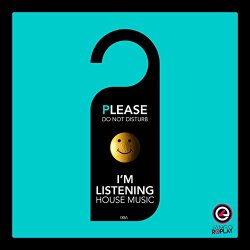 Various Artists - Please Do Not Disturb I'm Listening House Music #006