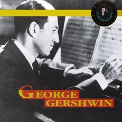   - George Gershwin