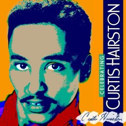 Curtis Hairston - Celebrating Curtis Hairston