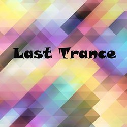 Various Artists - Last Trance [Explicit]