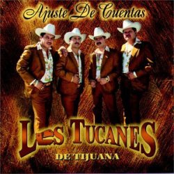 Los Tucanes de Tijuana - Ajuste de Cuentas