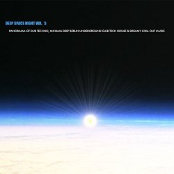 Various Artists - Deep Space Night, Vol. 5 - Panorama of Dub Techno, Minimal Deep Berlin Underground Club Tech House & Dreamy Chill Out Music