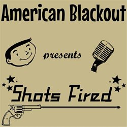 American Blackout - Shots Fired