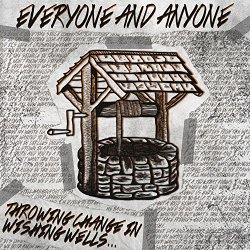 Everyone And Anyone - Throwing Change in Wishing Wells [Explicit]
