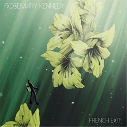 Rosemary Kennedy - French Exit