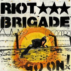 Riot Brigade - Go On! [Explicit]