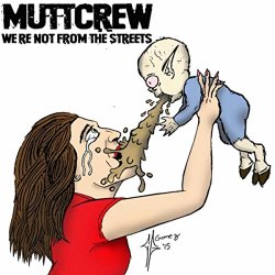 Muttcrew - We're Not from the Streets [Explicit]