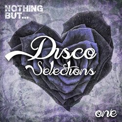 Nothing But... Disco Selections, Vol. 1