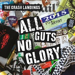 Crash Landings, The - All Guts, No Glory [Explicit]