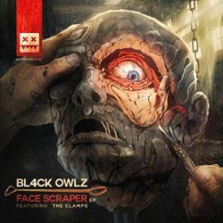 Bl4ck Owlz - Face Scraper EP
