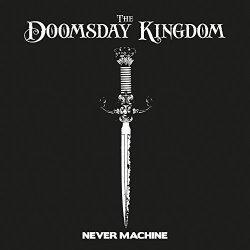 Doomsday Kingdom, The - Never Machine