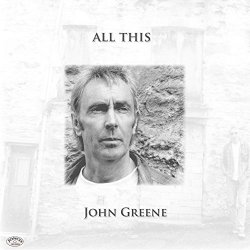 John Greene - All This