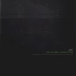 ASC - Colours Fade, Vol. Three