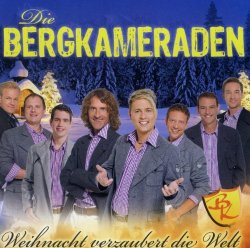 Die Bergkameraden - Die Bergkameraden "Weihnacht verzaubert die Welt"