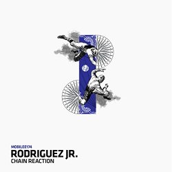 Rodriguez Jr - Chain Reaction