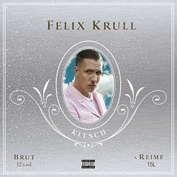 Felix Krull - Kitsch (Deluxe Version) [Explicit]