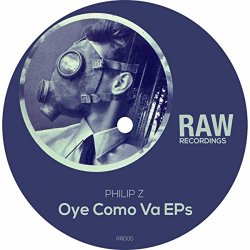 Philip Z - Oye Como Va EPs