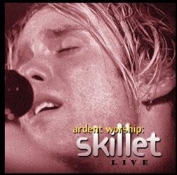 Skillet - Ardent Worship: Skillet