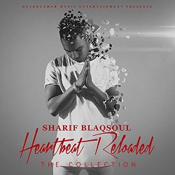 Sharif Blaqsoul - Heartbeat Reloaded (The Collection) [Explicit]